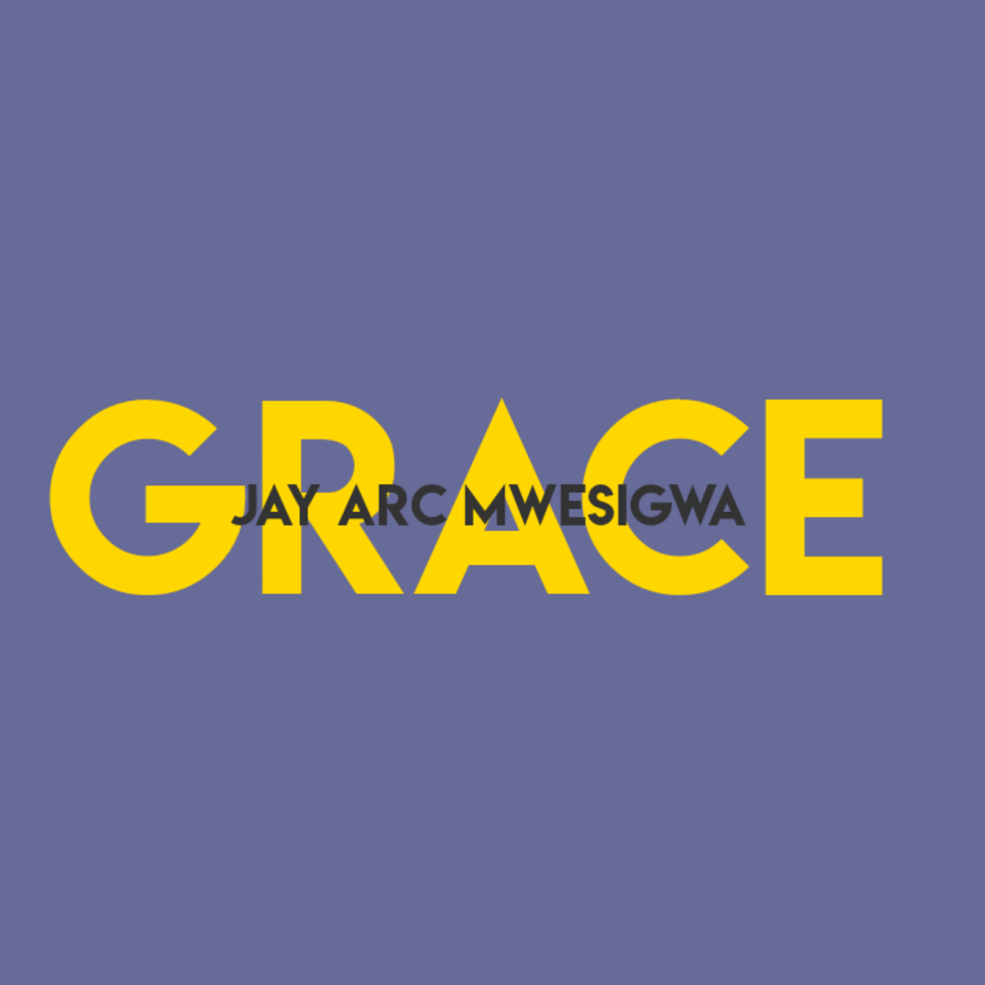 Jay Arc Mwesigwa – Grace Jay Arc Mwesigwa – Grace