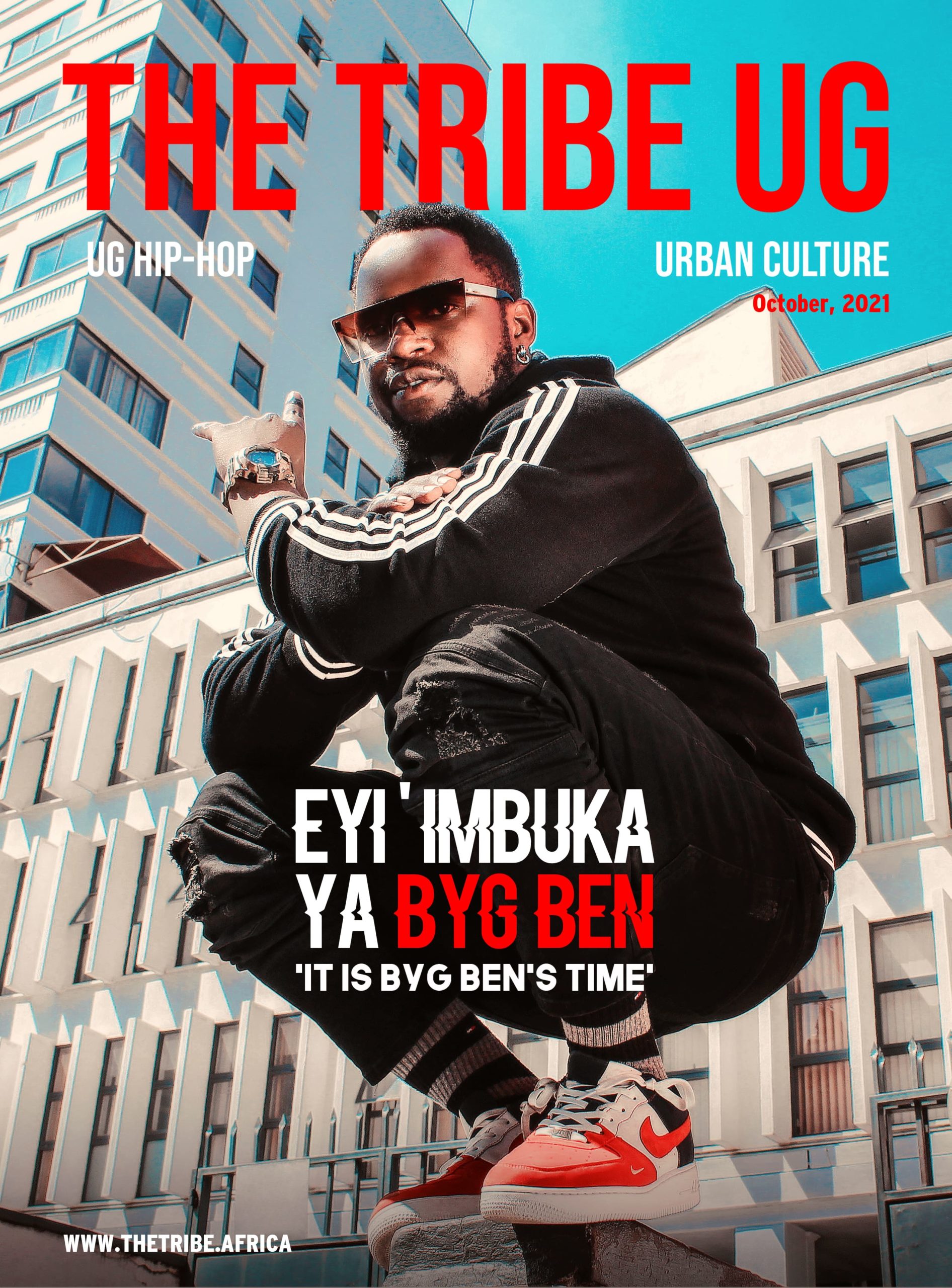 COVER STORY: The Tribe UG Chats With Byg Ben. COVER STORY: The Tribe UG Chats With Byg Ben.