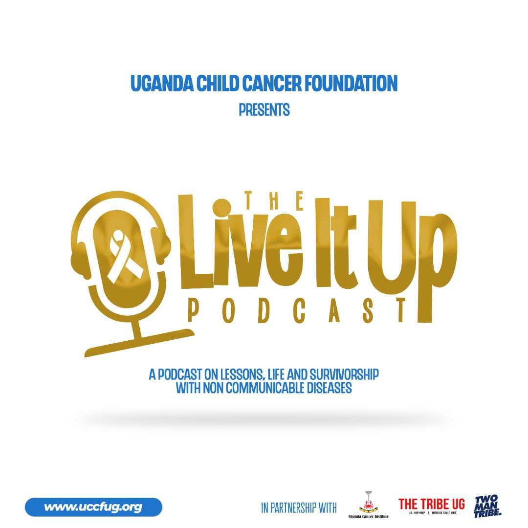 Uganda Child Cancer Foundation launches the Live It Up Podcast. Uganda Child Cancer Foundation launches the Live It Up Podcast.